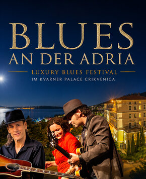 Blues an der Adria im Kvarner Palace